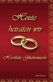Paperback Heute heiraten wir: Herzliche Glückwünsche (German Edition) [German] Book