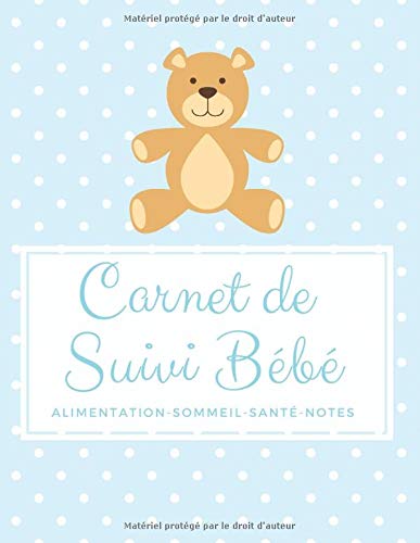 Télécharger Carnet de suivi bébé: Journal de bord pour surveiller | l'alimentation | le sommeil | les soins et livre En ligne
