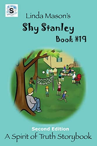 Shy Stanley Second Edition: Book # 19 (A Spirit of Truth Storybook)