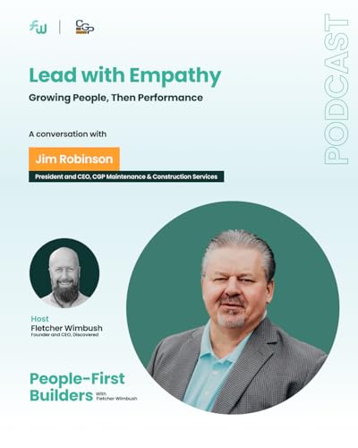 Lead with Empathy Growing People, Then Performance with Jim Robinson