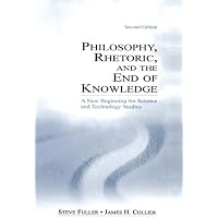 Philosophy, Rhetoric, and the End of Knowledge