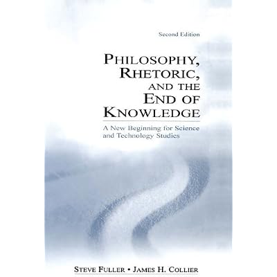 Philosophy, Rhetoric, and the End of Knowledge