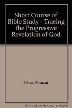 Hardcover Short Course of Bible Study - Tracing the Progressive Revelation of God Book