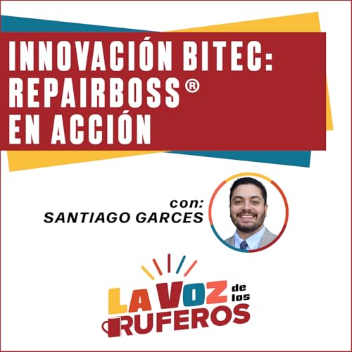 Innovaci&oacute;n de BITEC: RepairBoss&reg; en acci&oacute;n