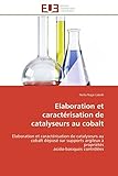  Elaboration et caractérisation de catalyseurs au cobalt: Elaboration et caractérisation de catalyseurs au cobalt déposé sur supports argileux à propriétés acido-basiques contrôlées (Omn.Univ.Europ.)