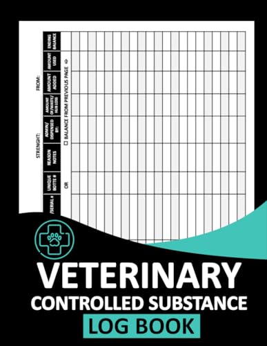 Veterinary Controlled Substance Log Book: Controlled Substance Drug Record, Controlled Drugs and Substances Record Book for Veterinarians | Large Log book A4
