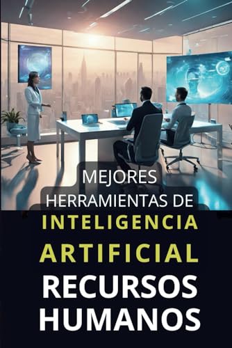 Mejores Herramientas De Inteligencia Artificial Para Recursos Humanos: Top Aplicaciones Ia Oficinas Inteligentes Mejores Herramientas De Inteligencia Artificial Para Recursos Humanos: Top Aplicaciones Ia Oficinas Inteligentes
