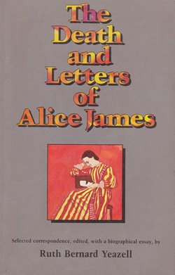 The Death and Letters of Alice James 0520049632 Book Cover