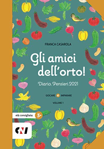Gli amici dell'orto: Diario.Pensieri 2021