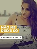 Não me deixe só in the Style of Vanessa da Mata
