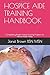 HOSPICE AIDE TRAINING HANDBOOK: Competency-Based Hospice Training Program for Home Health Aides