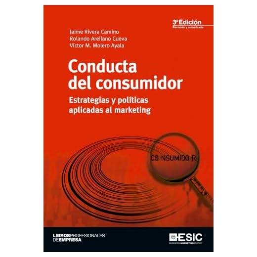Conducta del consumidor (3ª ed.). Estrategias y políticas aplicadas al marketing (Libros profesionales)