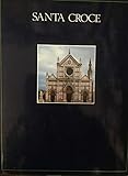  Santa Croce, La Basilica, Le Cappelle, I Chiostri, Il Museo.