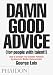 Damn Good Advice (For People with Talent!): How To Unleash Your Creative Potential by America's Master Communicator, George Lois