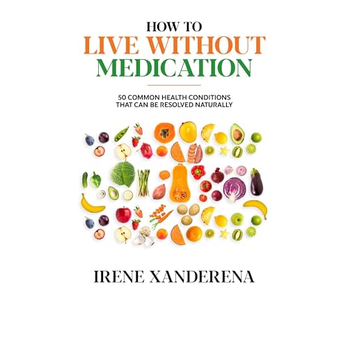 How to Live Without Medication by Irene Xanderena episode artwork