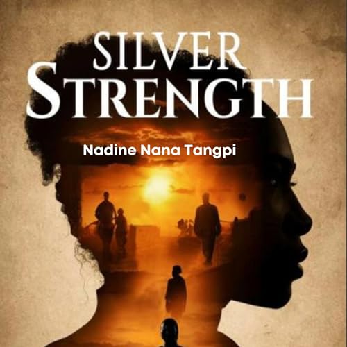 Silver Strength Audiolivro Por Nadine Nana Tangpi capa
