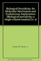 Biological Periodicity: Its Molecular Mechanism and Evolutionary Implications (Biological Periodicity: a Single-volume Treatise) 1559384123 Book Cover