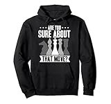 Photo Gallery sei sicuro di quella mossa funny chess lover quote felpa con cappuccio Photo Gallery sei sicuro di quella mossa funny chess lover quote felpa con cappuccio