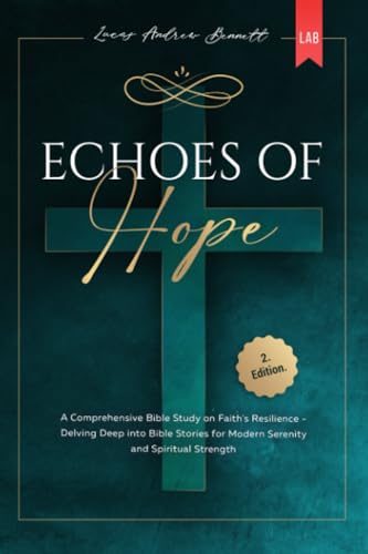 Echoes of Hope: A Comprehensive Bible Study on Faith's Resilience