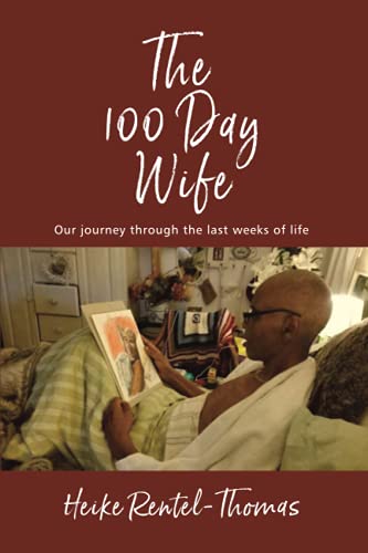 THE 100 DAY WIFE: Our journey through the last weeks of life