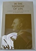 In the Sunshine of Life: A Biography of Dr. Richard Mead, 1673-1754, 080591921X Book Cover