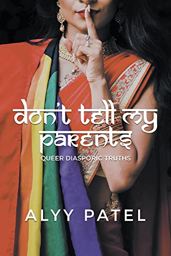 Don't Tell My Parents: Queer Diasporic Truths (English Edition)