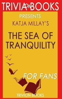 Trivia: The Sea of Tranquility: A Novel By Katja Millay