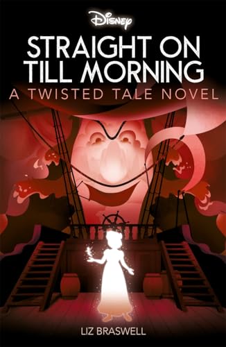 Disney Peter Pan: Straight on Till Morning (Twisted Tales)