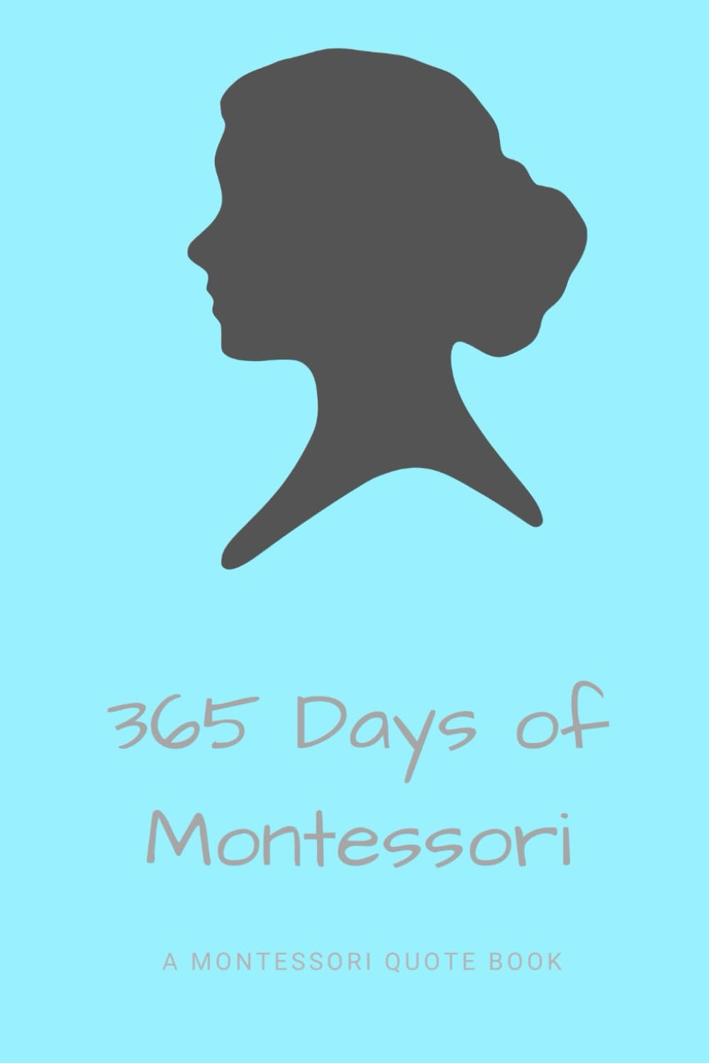 365 Days of Montessori: A Montessori Quote Book