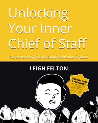 Unlocking Your Inner Chief of Staff: Guide to Maximizing Organizational