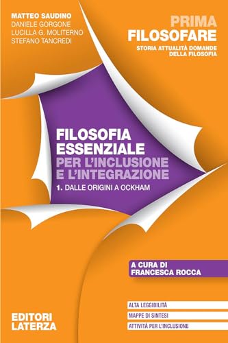Prima filosofare. Filosofia essenziale per l'inclusione e l'integrazione. Per le Scuole superiori. Dalle origini a Ockham (Vol. 1