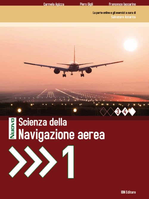 Nuovo Scienza della navigazione aerea. Per le Scuole superiori. Con espansione online (Vol. 1)