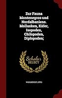Zur Fauna Montenegros und Nordalbaniens. Mollusken, Käfer, Isopoden, Chilopoden, Diplopoden; 1297815661 Book Cover