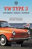  VW TYPE 3 NOTCHBACK - VARIANT - FASTBACK: MAINTENANCE AND RESTORATION BOOK (English editions)