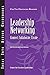 Leadership Networking: Connect, Collaborate, Create