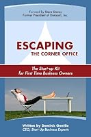 Escaping the Corner Office: The Start-Up Kit for First Time Business Owners 0578022036 Book Cover
