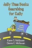 Jolly Time Books: Searching for Kelly (Kelly Adventure)