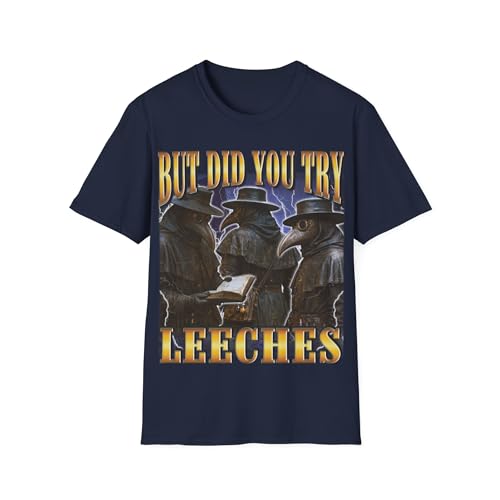 T-shirt humoristique « But Did You Try Leeches » bleu marine 3XL pour homme et femme