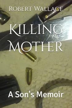 Paperback Killing Mother: A Son's Memoir Book