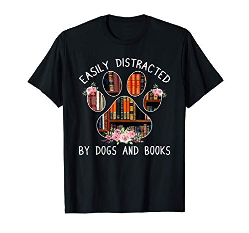 Easily Distracted By Dogs And Books Animal Book Lover Gift Camiseta