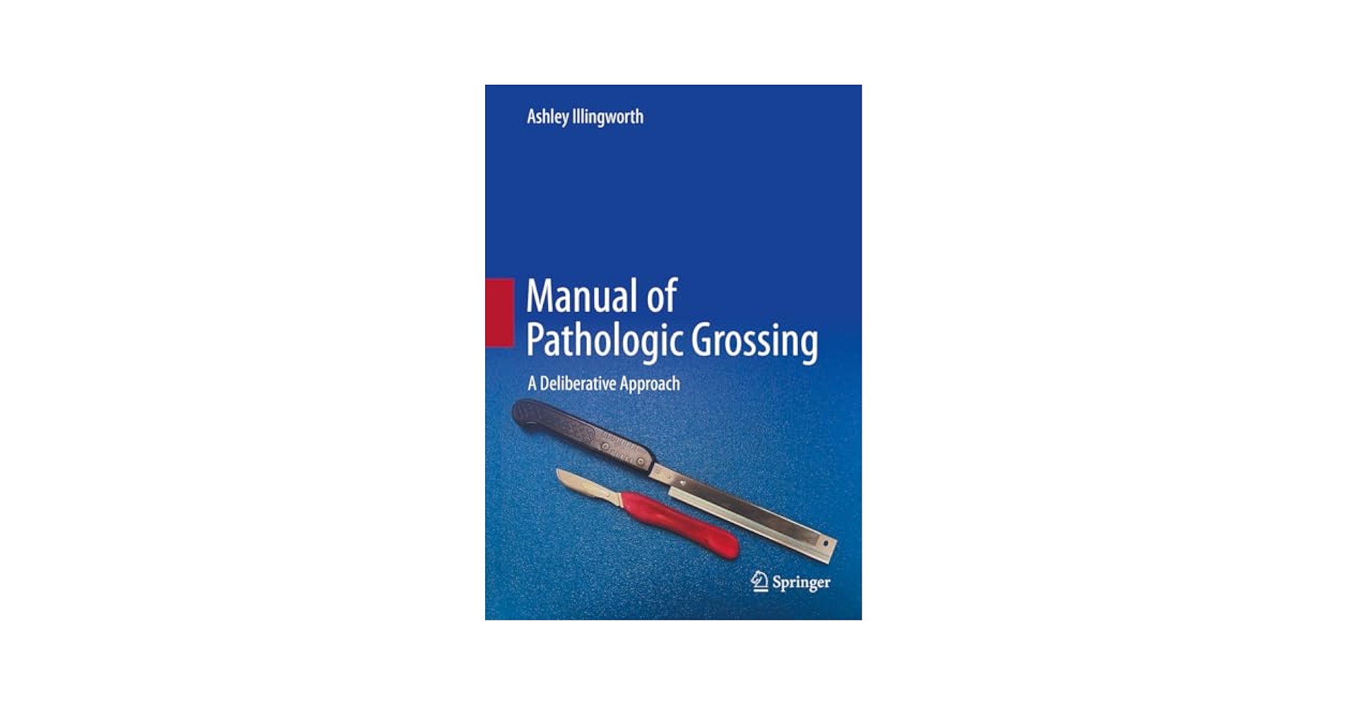 Manual of Pathologic Grossing: A Deliberative Approach