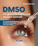 DMSO – Für gesunde Augen und bessere Sehkraft: Die erstaunliche Entdeckung, die Millionen Menschen Hoffnung schenkt