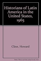 Historians of Latin America in the United States, 1965. Bibliographies of 680 specialists B000K0T4D4 Book Cover