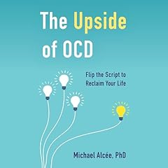 The Upside of OCD Audiolibro Por Michael Alc&eacute;e arte de portada