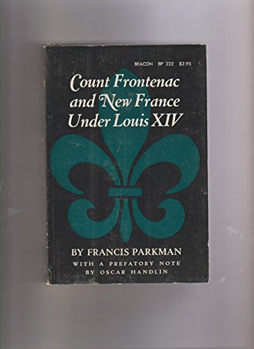Count Frontenac and New France under Louis XIV ... B0007DRNA0 Book Cover