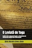 O Leviat&Atilde;&pound; de Toga: Conflito entre a Soberania Nacional e o Absolutismo da Juristocracia vital&Atilde;&shy;cia sem crivo popular (Portuguese Edition)