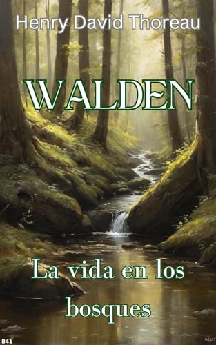 Walden o la vida en los bosques: Edición comentada en español e inglés - con ilustraciones