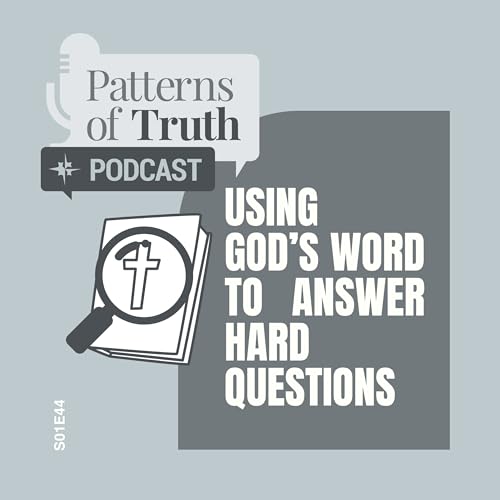 Using God&rsquo;s Word to Answer Hard Questions