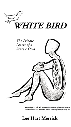 White Bird: The Private Papers of a Reverse Oreo
