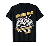 Ich bin nur wegen dem Kaiserschmarrn hier T-Shirt